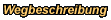 Wegbeschreibung
